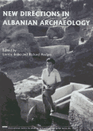 New Directions in Albanian Archaeology: Studies Presented to Muzafer Korkuti