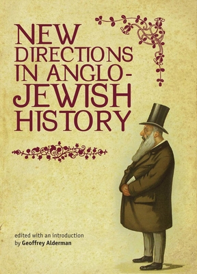 New Directions in Anglo-Jewish History - Alderman, Geoffrey (Editor)