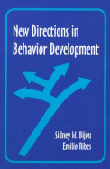 New Directions in Behavioral Development - Bijou, Sidney W (Editor), and Ribes, Emilio, PhD (Editor)