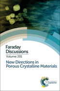 New Directions in Porous Crystalline Materials: Faraday Discussion 201