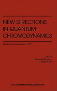New Directions in Quantum Chromodynamics: Seoul and Kyungju, Korea, May-June 1999