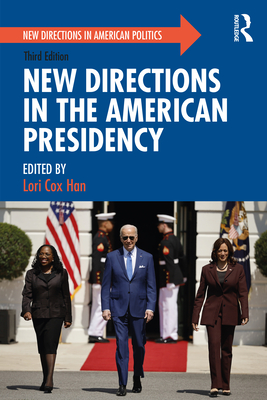 New Directions in the American Presidency - Cox Han, Lori (Editor)