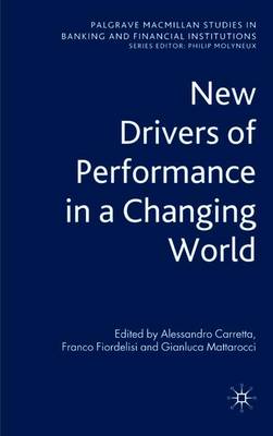 New Drivers of Performance in a Changing World - Carretta, A (Editor), and Fiordelisi, F (Editor), and Mattarocci, G (Editor)