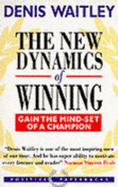 New Dynamics of Winning: Gain the Mind-Set of a Champion - Waitley, Denis