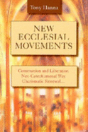 New Ecclesial Movements: Communion and Liberation Neo-Catechumenal Way Charismatic Renewal