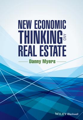 New Economic Thinking and Real Estate - Myers, Danny