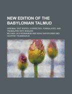 New Edition of the Babylonian Talmud. Original Text Edited, Corrected, Formulated, and Translated in