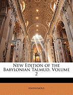 New Edition of the Babylonian Talmud, Original Text, Edited, Corrected, Formulated, and Translated Into English, Volume IV