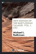 New Edition of the Babylonian Talmud. Vol. I. (IX)