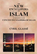 New Encyclopedia of Islam: A Revised Edition of the Concise Encyclopedia of Islam