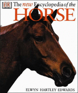 New Encyclopedia of the Horse - Hartley Edwards, Elwyn, and Lucas, Sharon (Editor)