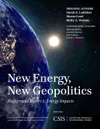 New Energy, New Geopolitics: Background Report 1: Energy Impacts