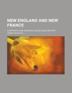 New England and New France: Contrasts and Parallels in Colonial History