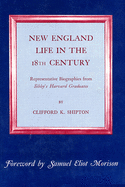 New England Life in the Eighteenth Century: Representative Biographies from Sibley's Harvard Graduates