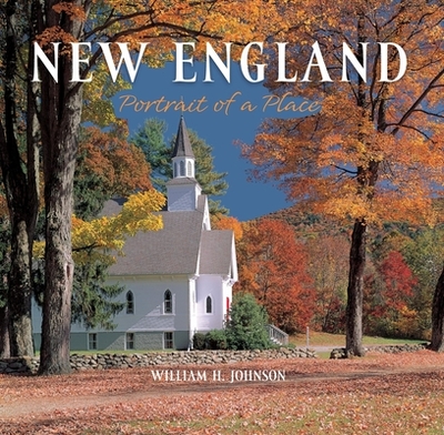 New England: Portrait of a Place - Johnson, William H