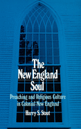 New England Soul: Preaching and Religious Cultures in Colonial New England
