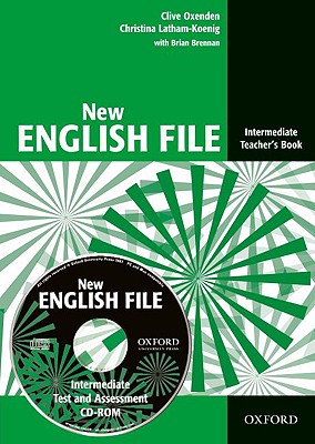 New English File: Intermediate: Teacher's Book with Test and Assessment CD-ROM: Six-level general English course for adults - Oxenden, Clive, and Latham-Koenig, Christina, and Seligson, Paul