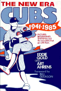 New Era Cubs, the 1941-1985 - Gold, Eddie, and Ahrens, Art