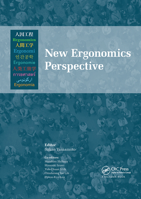 New Ergonomics Perspective: Selected papers of the 10th Pan-Pacific Conference on Ergonomics, Tokyo, Japan, 25-28 August 2014 - Yamamoto, Sakae (Editor), and Shibuya, Masahiro (Editor), and Izumi, Hiroyuki (Editor)