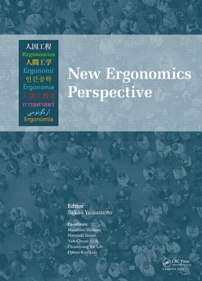 New Ergonomics Perspective: Selected papers of the 10th Pan-Pacific Conference on Ergonomics, Tokyo, Japan, 25-28 August 2014 - Yamamoto, Sakae (Editor), and Shibuya, Masahiro (Editor), and Izumi, Hiroyuki (Editor)