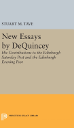 New Essays by De Quincey: His Contributions to the Edinburgh Saturday Post and the Edinburgh Evening Post