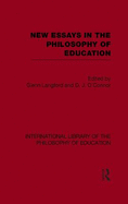 New Essays in the Philosophy of Education (International Library of the Philosophy of Education Volume 13)