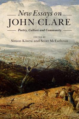 New Essays on John Clare - Kvesi, Simon (Editor), and McEathron, Scott, Professor (Editor)