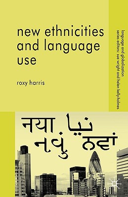 New Ethnicities and Language Use - Harris, R