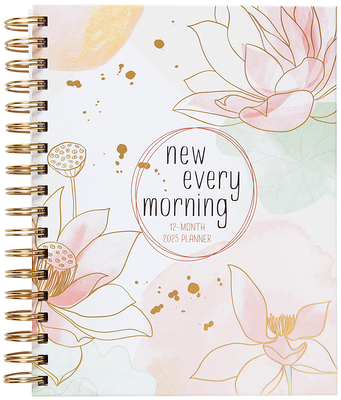 New Every Morning (2025 Planner): 12-Month Weekly Planner - Belle City Gifts