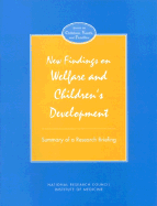New Findings on Welfare and Children's Development: Summary of a Research Briefing