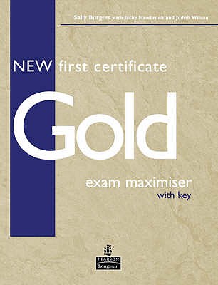 New First Certificate Gold Exam Maximiser with Key - Burgess, Sally