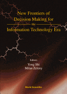 New Frontiers of Decision Making for the Information Technology Era