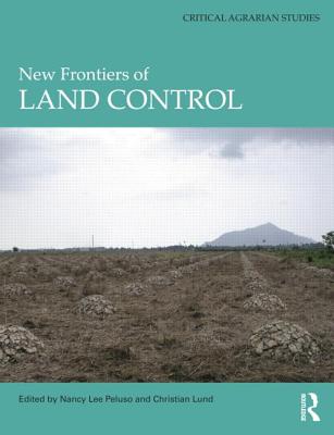New Frontiers of Land Control - Peluso, Nancy (Editor), and Lund, Christian (Editor)