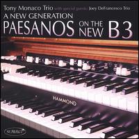 New Generation: Paesanos on the New B3 - Tony Monaco Trio with Joey DeFrancesco Trio