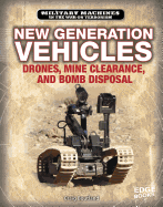 New Generation Vehicles: Drones, Mine Clearance, and Bomb Disposal