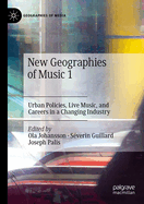 New Geographies of Music 1: Urban Policies, Live Music, and Careers in a Changing Industry
