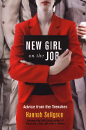 New Girl on the Job: Advice from the Trenches - Seligson, Hannah, and Evans, Gail (Foreword by)