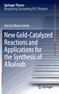 New Gold-Catalyzed Reactions and Applications for the Synthesis of Alkaloids