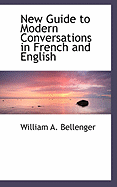 New Guide to Modern Conversations in French and English