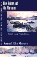 New Guinea and the Marianas: March 1944-August 1944 - Morison, Samuel Eliot