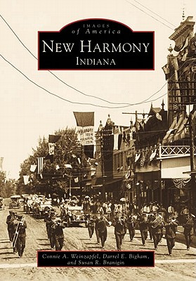 New Harmony, Indiana - Weinzapfel, Connie A, and Branigin, Susan R, and Bigham, Darrel E