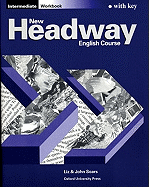 New Headway: Intermediate: Workbook (with Key) - Soars, John and Liz