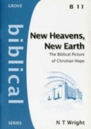 New Heavens, New Earth: The Biblical Picture of Christian Hope