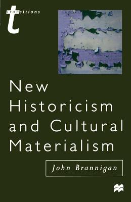 New Historicism and Cultural Materialism - Brannigan, John