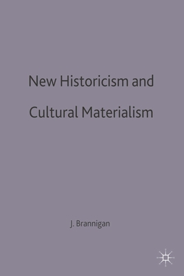 New Historicism and Cultural Materialism - Brannigan, John