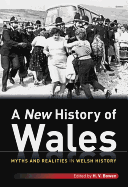 New History of Wales, A - Myths and Realities in Welsh History
