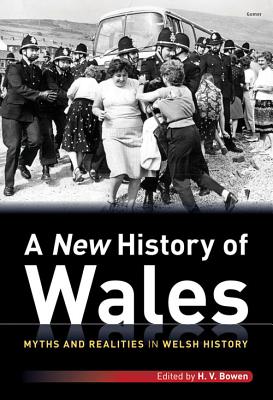 New History of Wales, A - Myths and Realities in Welsh History - Gomer@Lolfa, and Bowen, Huw (Editor)
