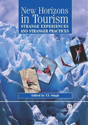 New Horizons in Tourism: Strange Experiences and Stranger Practices - Singh, Tej Vir (Editor)