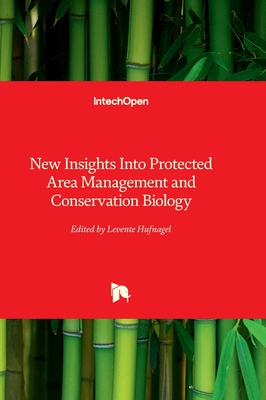 New Insights Into Protected Area Management and Conservation Biology - Hufnagel, Levente (Editor)