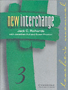 New Interchange Teacher's Manual 3: English for International Communication - Richards, Jack C, Professor, and Hull, Jonathan, Mr., and Proctor, Susan